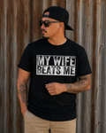 My Wife Beats Me T-Shirt