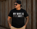 My Wife is psycHOTic T-Shirt